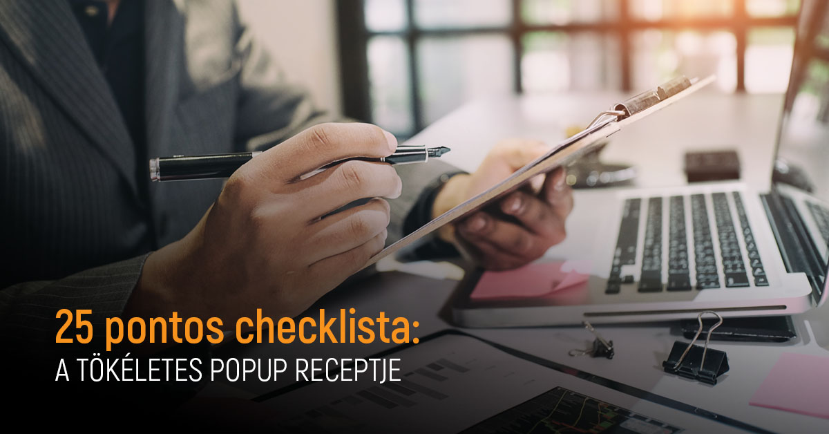 25 pontos checklista: a tökéletes popup receptje