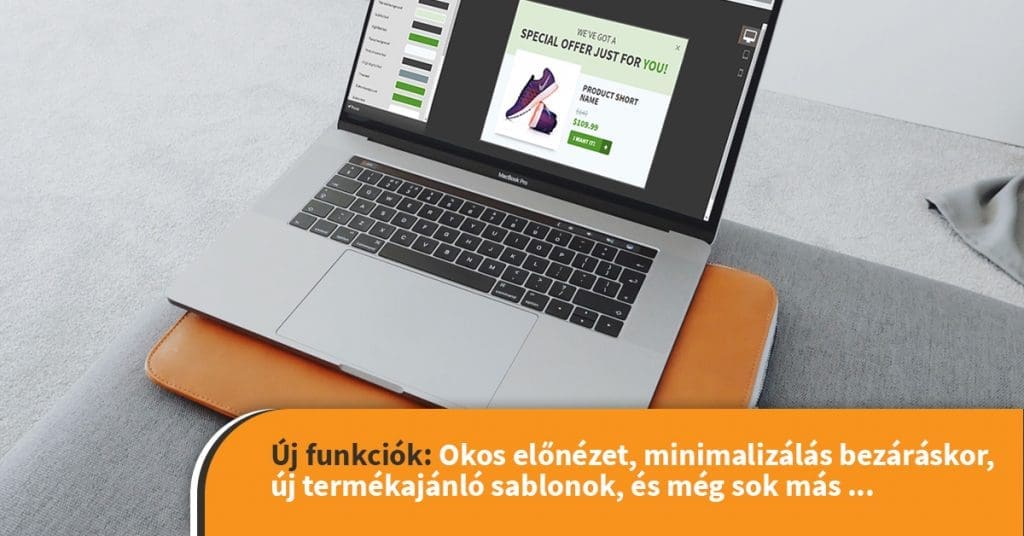 Új funkciók: Okos előnézet, minimalizálás bezáráskor, új termékajánló sablonok, és még sok más…