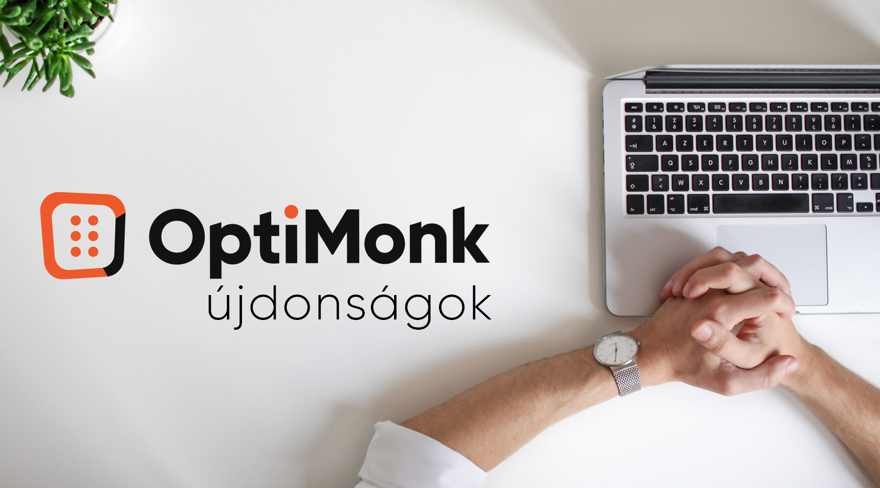 OptiMonk újdonságok